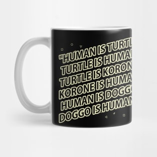 Human is turtle Mug